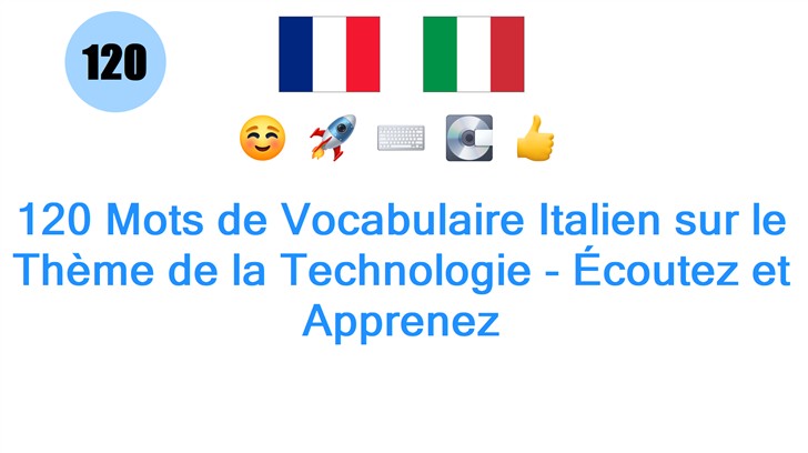 120 Mots de Vocabulaire Italien sur le Thème de la Technologie - Écoutez et Apprenez